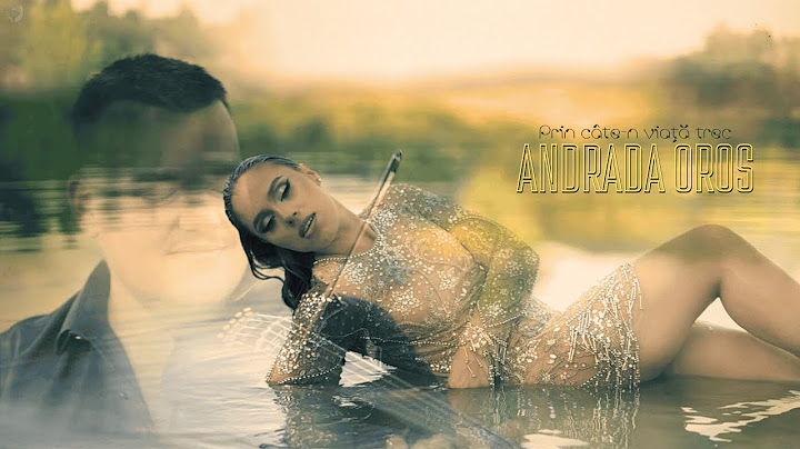 Andrada Oros - Prin câte-n viață trec || Official Video