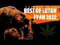 BEST OF LUTAN FYAH  2020