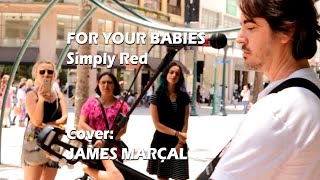 Video thumbnail of "FOR YOUR BABIES (Simply Red) Cover: James Marçal"