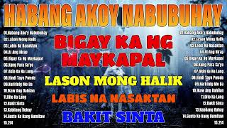 Habang Ako'y Nabubuhay😂All Original Tagalog Love Songs 2024✨Hindi Ko Kaya✨PAMATAY PUSONG KANTA😂