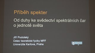 Jiří Podolský: Příběh spekter - Od duhy ke svědectví spektrálních čar o jedn... (MFF-FJDP 23.2.2023)