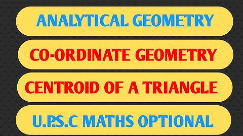 CENTROID OF A TRIANGLE| ANALYTICAL GEOMETRY UPSC MATHS OPTIONAL| MATHS OPTIONAL| #video #viral