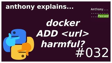 docker: ADD «url» considered harmful? (intermediate) anthony explains #032