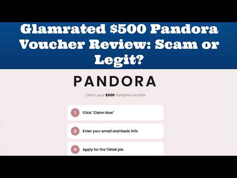 Video Glamrated $500 Pandora Voucher Review: Scam or Legit?