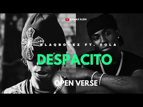 Blaqbonez - Despacito Ft. Fola [OPEN VERSE] Instrumental BEAT + HOOK
