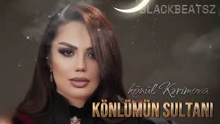 Könül Kərimova - Könlümün Sultanı 2024 🎶 Remix BlackBeatsZ