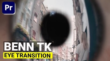 Benn TK Eye Transition – Premiere Pro Transition Tutorial