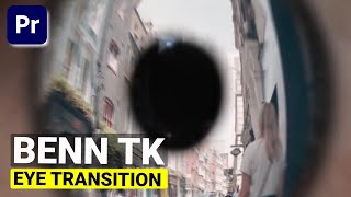 Benn TK Eye Transition – Premiere Pro Transition Tutorial