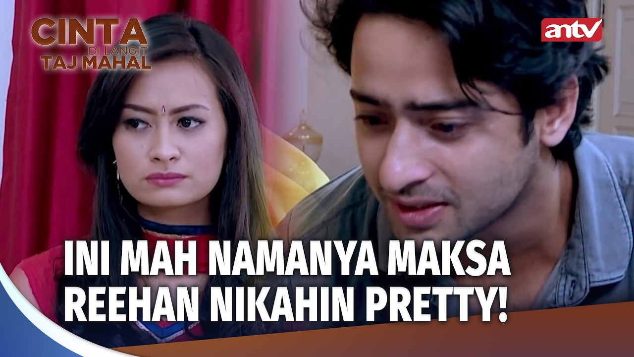 Apa Pretty Mau Dinikahi Secara Paksa?! | Cinta Di Langit Taj Mahal Ep 20 (3/3)