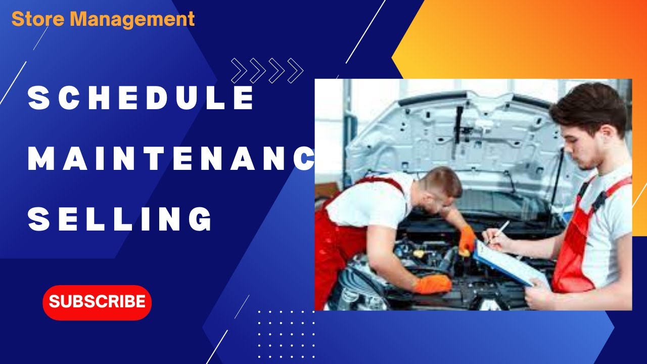 Schedule Maintenance Selling || Store Management