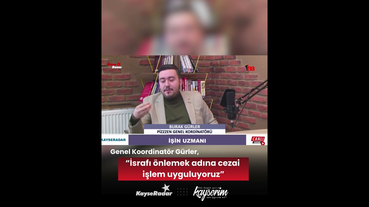 Genel Koordinatör Gürler, “İsrafı önlemek adına cezai işlem uyguluyoruz”