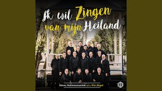 Ik Wil Zingen Van Mijn Heiland
