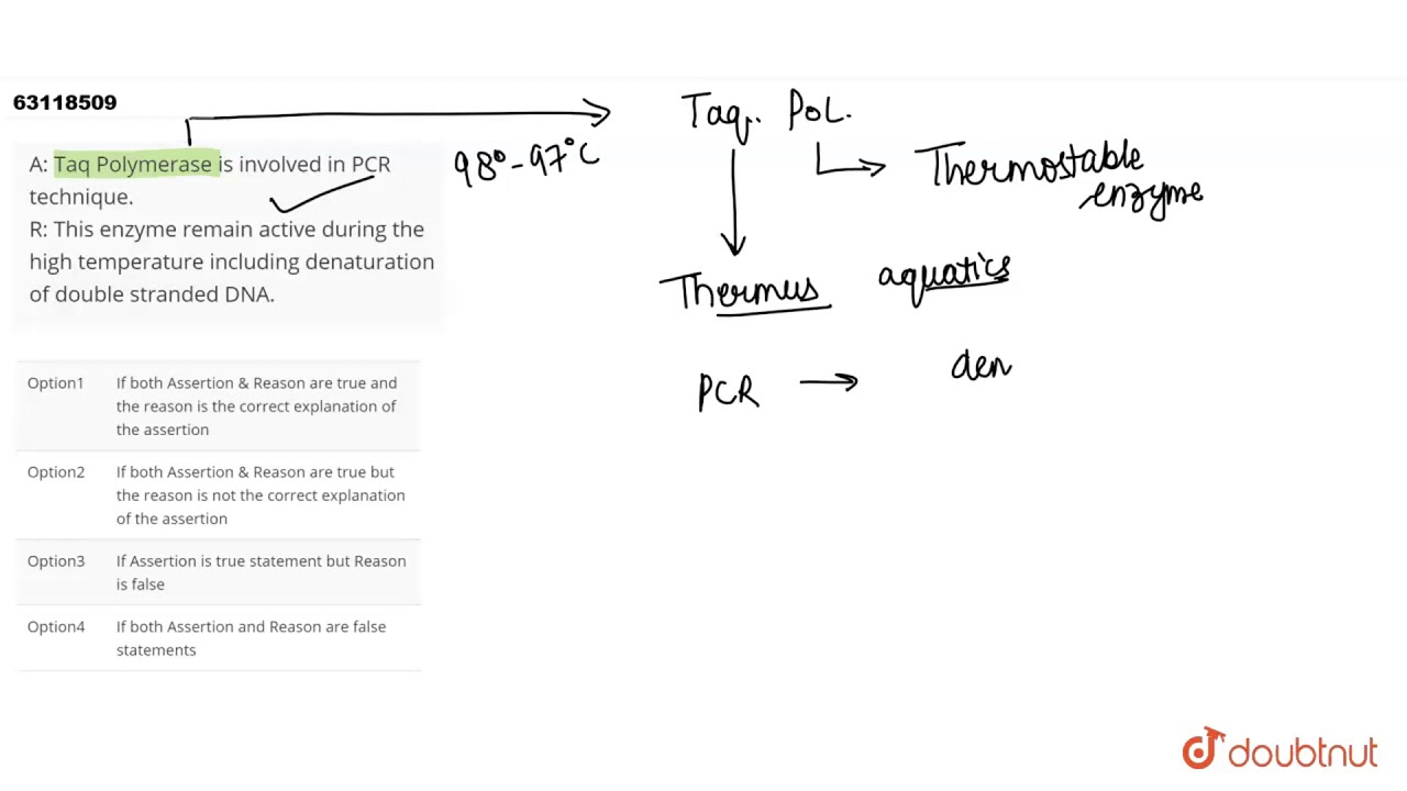 A: Taq Polymerase is involved in PCR technique. R: This enzyme remain active during the high tempera