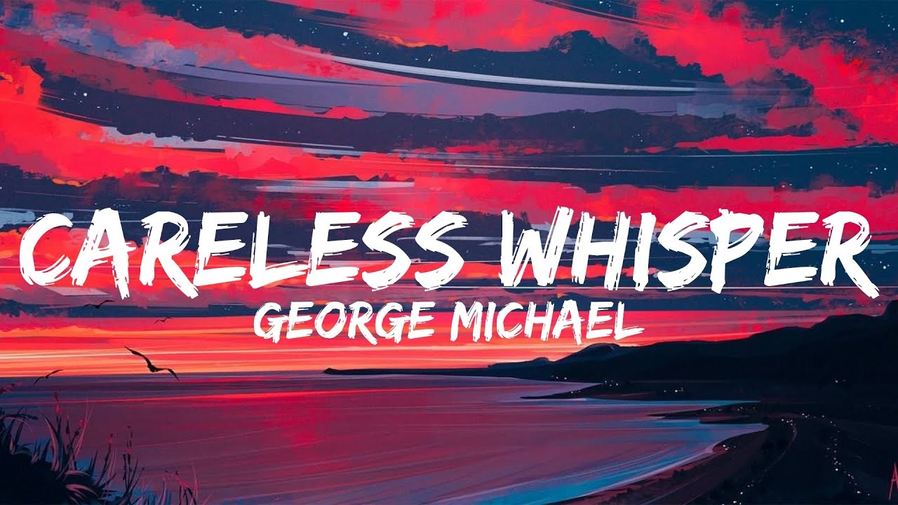 George Michael - Careless Whisper (Official Lyrics Video) - YouTube