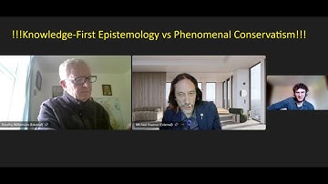 Epistemology Debate: Timothy Williamson vs Michael Huemer, Knowledge-First & Phenomenal Conservatism