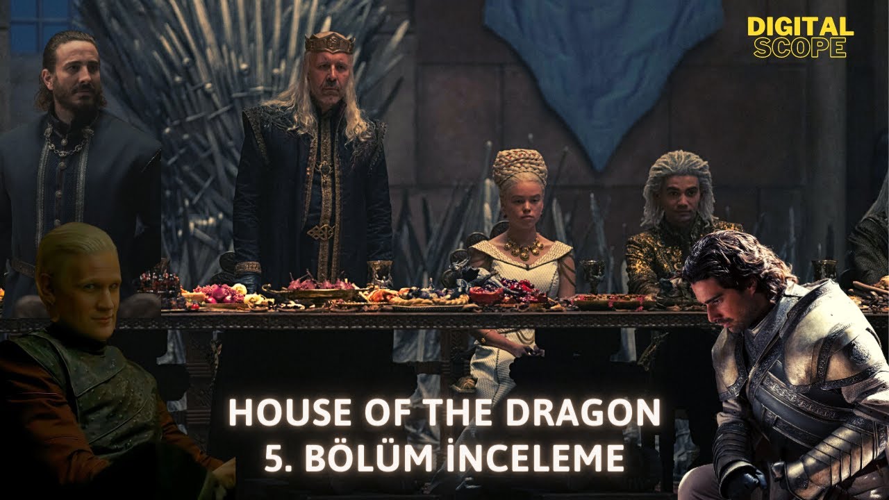 HOUSE OF THE DRAGON 5. BÖLÜM İNCELEME - YouTube