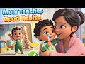 “Baby Learns good habits 🤩✨ Cute Nursery Rhyme”