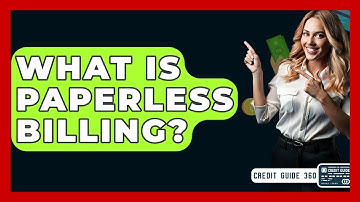 What Is Paperless Billing? - CreditGuide360.com