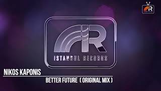 Nikos Kaponis - Better Future ( Original Mix )