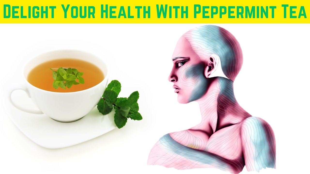 Delight Your Health with Peppermint Tea, 12 Reasons to Drink Peppermint