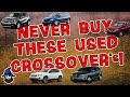 6 used Crossover's to Never, Ever Buy according to the 20+ years of CAR WIZARD mechanic experience!