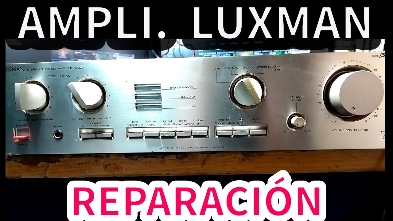 Amplificador LUXMAN L-220 | Distorsión en un canal | Diagnóstico y reparación