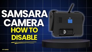 How To Disable Samsara Camera: Privacy Settings Explained!