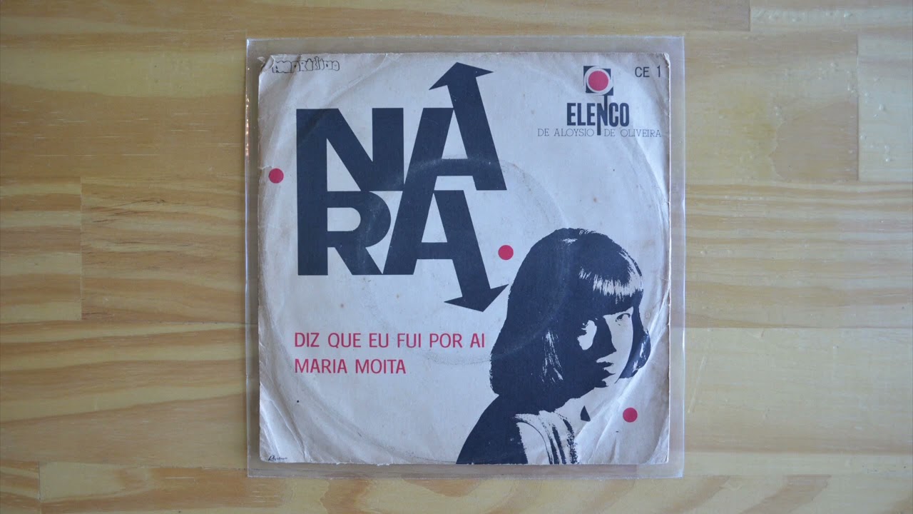 Nara Leão Diz Que Eu Fui Por Aí レコード Nara Leão – Diz Que Fui Por Aí - YouTube