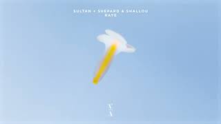 Sultan + Shepard & Shallou - Raye