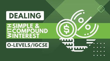 SIMPLE INTEREST COMPOUND INTEREST | O LEVELS 4024 | IGCSE 0580