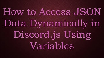 How to Access JSON Data Dynamically in Discord.js Using Variables