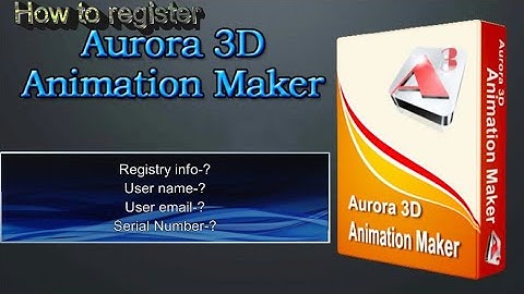 How to register aura 3D animation maker pc______serial number
