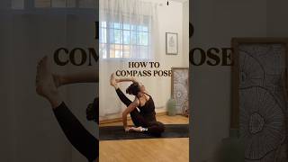 HOW TO COMPASS POSE ✨ #yogaskills #yogatips #yogatutorial