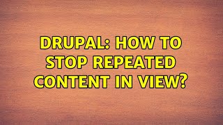Drupal: How to stop repeated content in view?