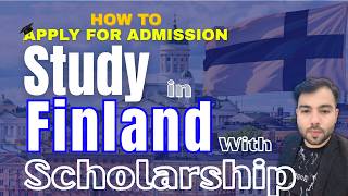 How to Apply for Admission in Finland with Scholarship 2026 | Study in Finland Complete Guide