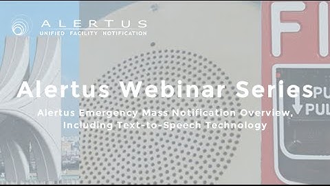 Alertus System Overview: Text To Speech