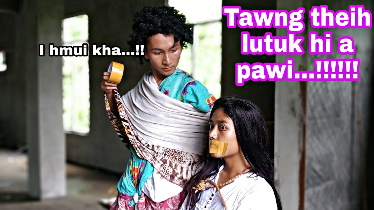 TAWNG THEIH LUTUK HI A PAWI...!!!!