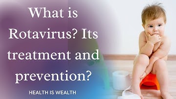 What is Rotavirus? Its treatment and prevention?