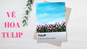 (clip dài )Vẽ hoa tulip đơn giản bằng màu gouache /hướng dẫn vẽ hoa đơn giản cho người mới bắt đầu