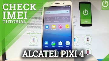 ALCATEL Pixi 4 IMEI Check / Find IMEI Number