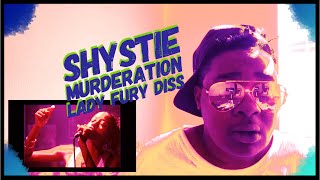 🔥🔥SHYSTIE “MURDERATION”-Lady Fury Diss Reaction
