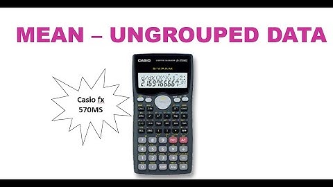 Finding Mean of Ungrouped Data using CASIO fx-570MS