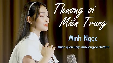 Thương Ơi Miền Trung | Minh Ngọc - Bài Hát Về Miền Trung Hay Nhất, Nghe Mà Chỉ Muốn Khóc