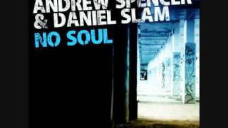 Andrew Spencer & Daniel Slam - No Soul (Aquagen Remix)