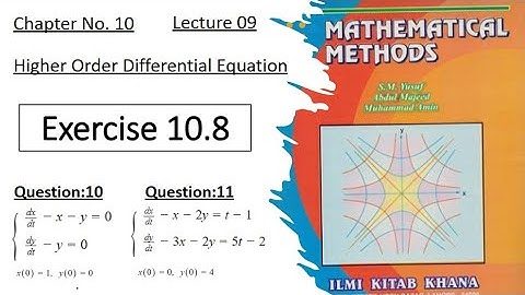 Exercise 10.8 || Question 10, 11 || System of Linear D.E || Lec 09 | Mathematical Method by SM yusuf
