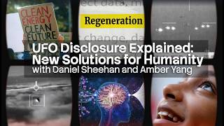 UFO Disclosure Explained: New Solutions for Humanity w/ Daniel Sheehan and Amber Yang