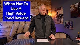 When Not To Use A High Value Food Reward