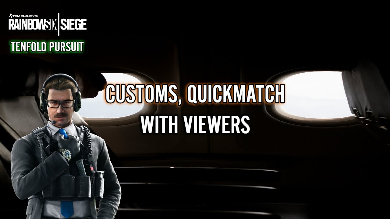 SIEGE X LIVE | CUSTOMS, QUICKMATCH w/VIEWERS | #SIEGECUSTOMS # ...