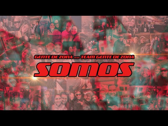 Gente de Zona, Team Gente De Zona - Somos (Video Oficial) class=
