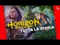 TUTTA LA STORIA DI HORIZON: ZERO DAWN (+ The Frozen Wilds) aspettando FORBIDDEN WEST